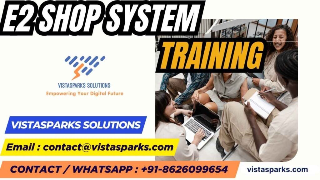 Expert E2 Shop System Training | Vistasparks Solutions