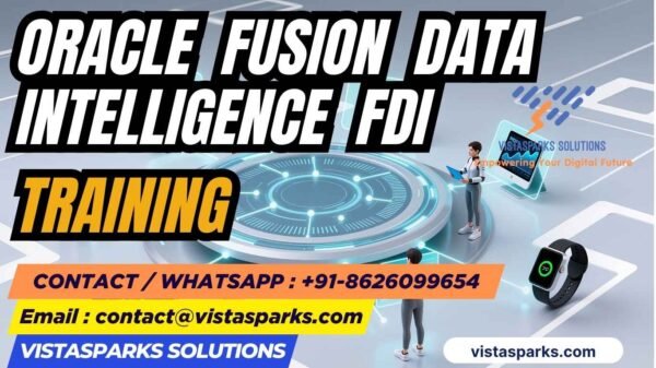 Expert Oracle Fusion Data Intelligence FDI Training | Vistasparks Solutions